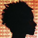 Helicopter Girl - It Doesn't Get Much Better Than This